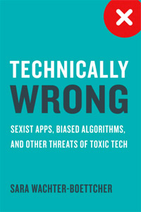 Technically Wrong by Sara Wachter-Boettcher